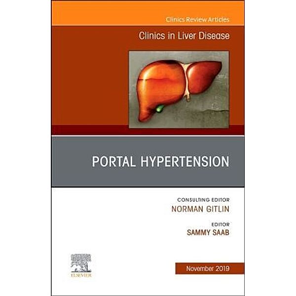 Portal Hypertension, An Issue of Clinics in Liver Disease, Sammy Saab