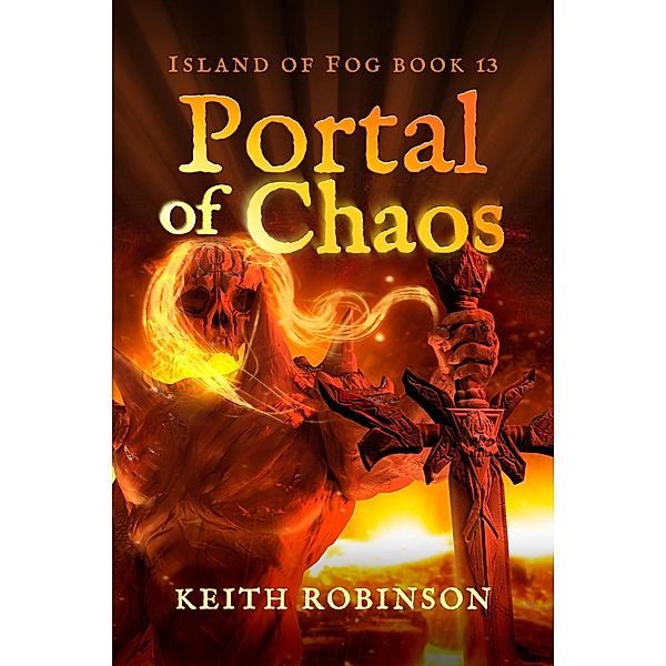 Portal of Chaos (Island of Fog, #13) / Island of Fog, Keith Robinson