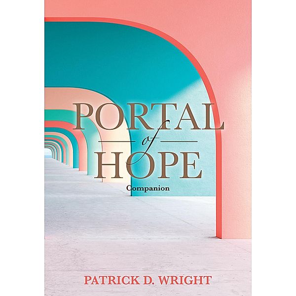 Portal of Hope Companion, Patrick D. Wright