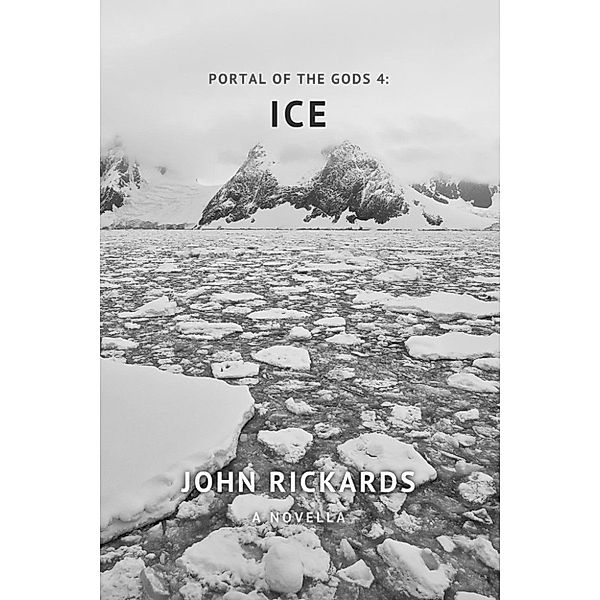 Portal of the Gods: Portal of the Gods 4: Ice, John Rickards