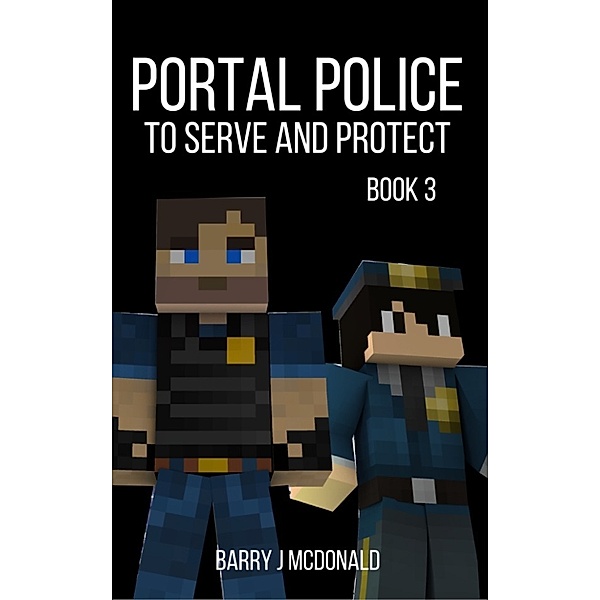 Portal Police Book 3: A Minecraft®TM Adventure Series, Barry J Mcdonald