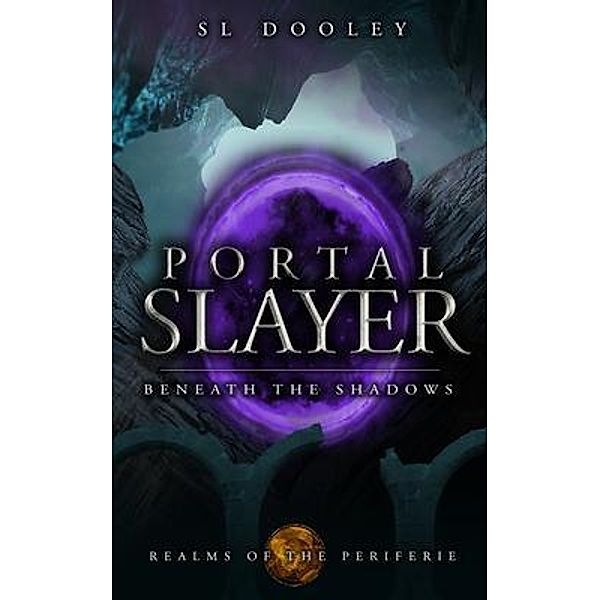 Portal Slayer, S. L. Dooley