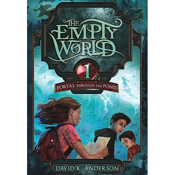 Portal Through the Pond (Empty World Saga, #1) / Empty World Saga, David K. Anderson