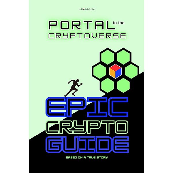 Portal to the Cryptoverse - Epic Crypto Guide, G. Saldana