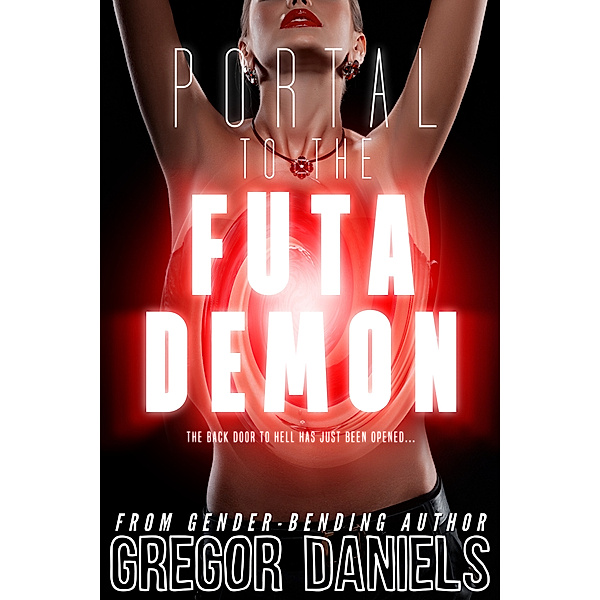 Portal to the Futa Demon, Gregor Daniels