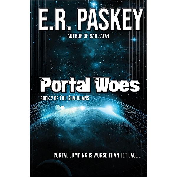 Portal Woes (The Guardians, #2) / The Guardians, E. R. Paskey