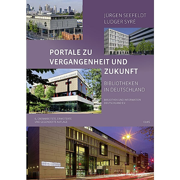 Portale zu Vergangenheit und Zukunft. Bibliotheken in Deutschland, Jürgen Seefeldt, Ludger Syré