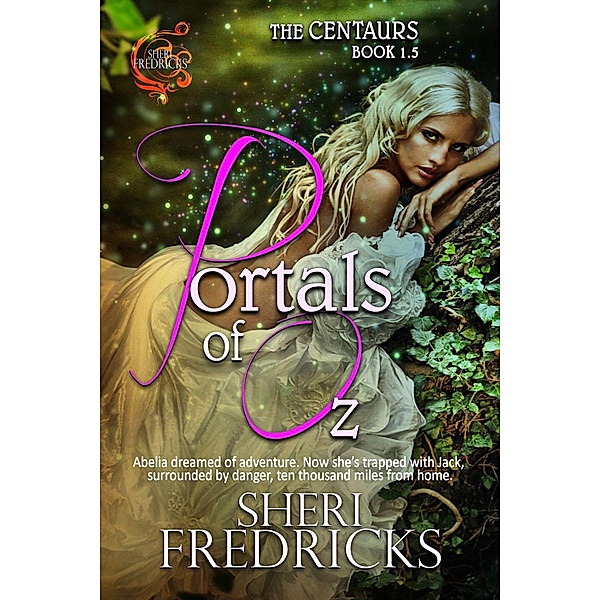 Portals of Oz (The Centaurs, #1.5) / The Centaurs, Sheri Fredricks