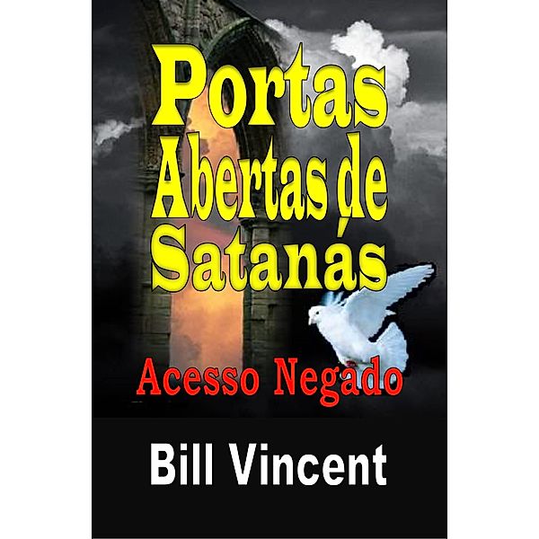 Portas Abertas de Satanas: Acesso Negado / Revival Waves of Glory, Bill Vincent