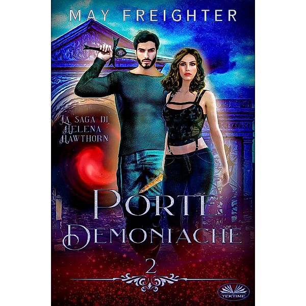 Porte Demoniache / La Saga Di Helena Hawthorn Bd.2, May Freighter