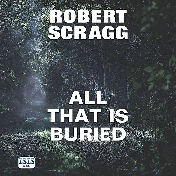 Porter and Styles - 3 - All That is Buried, Robert Scragg