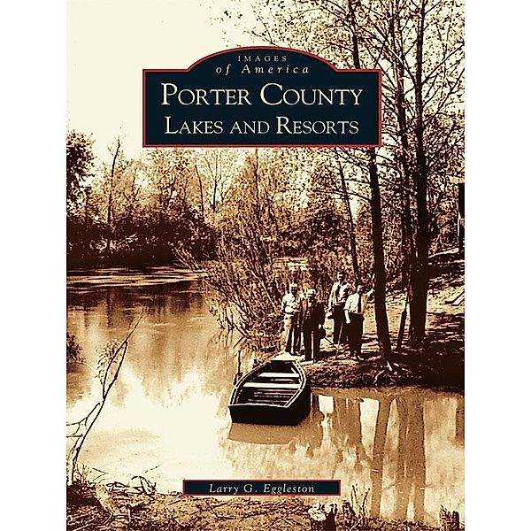 Porter County Lakes and Resorts, Larry G. Eggleston