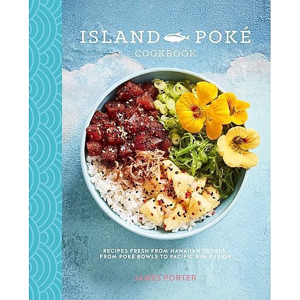 Porter, J: Island Poké Cookbook, James Porter