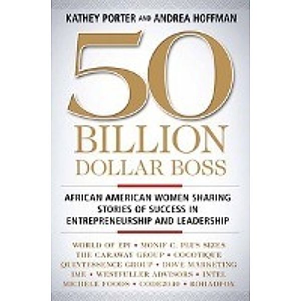 Porter, K: 50 Billion Dollar Boss, Kathey Porter, Andrea Hoffman