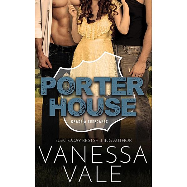 Porterhouse (Grade-A Beefcakes, #4) / Grade-A Beefcakes, Vanessa Vale