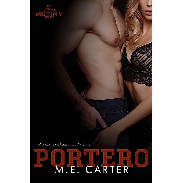 Portero (Mutiny de Texas) / Mutiny de Texas, M. E. Carter