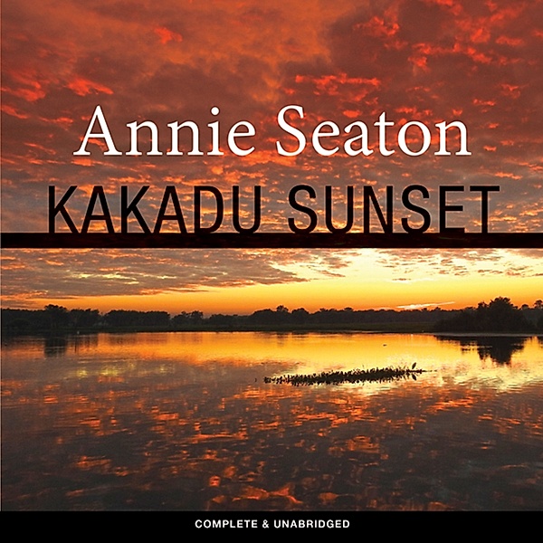 Porters Sisters Trilogy - 1 - Kakadu Sunset, Annie Seaton