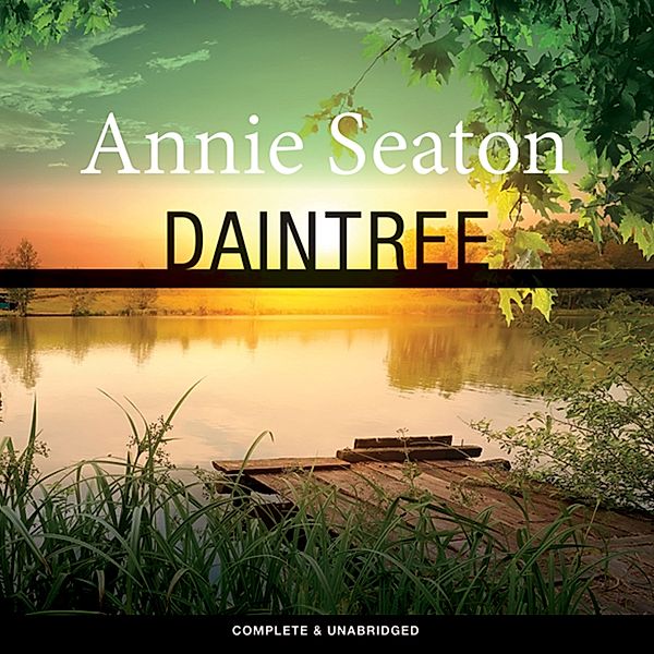 Porters Sisters Trilogy - 2 - Daintree, Annie Seaton