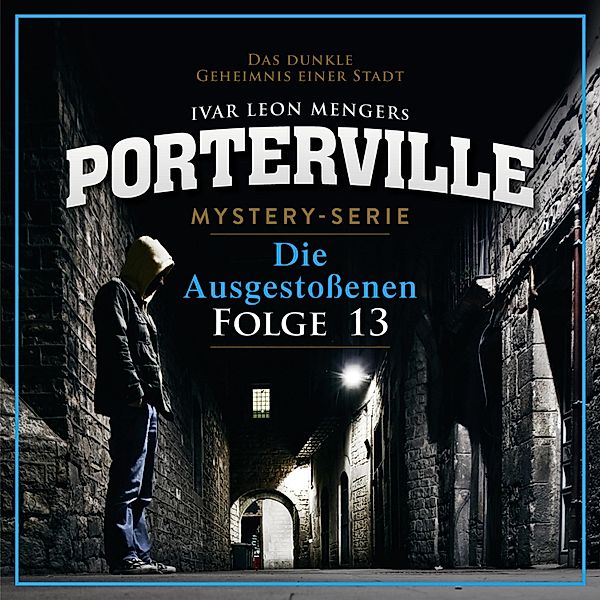 Porterville - 13 - 13: Die Ausgestoßenen, Simon X. Rost