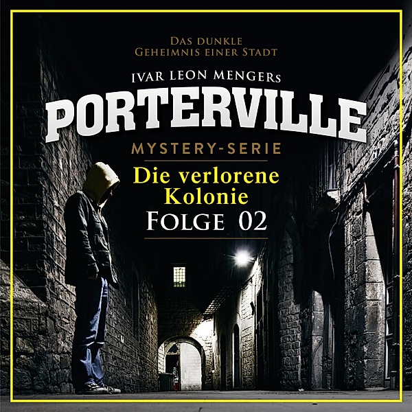 Porterville - 2 - 02: Die verlorene Kolonie, Anette Strohmeyer