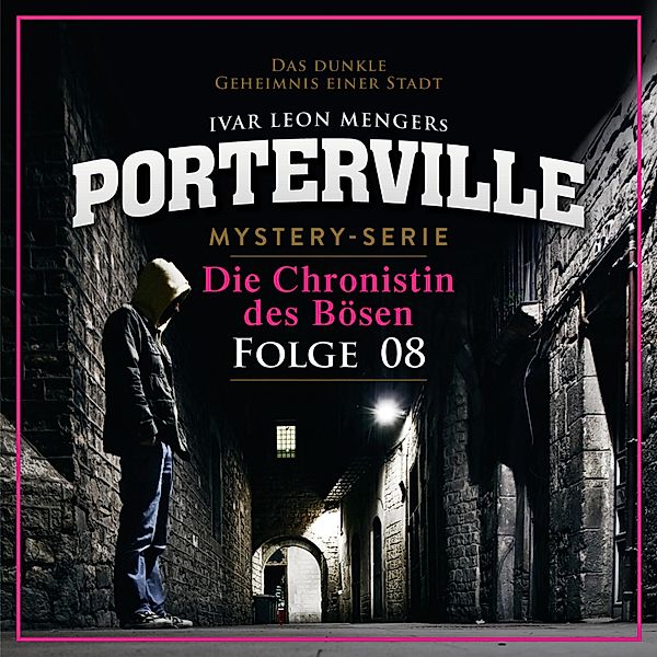 Porterville - 8 - 08: Die Chronistin des Bösen, Anette Strohmeyer