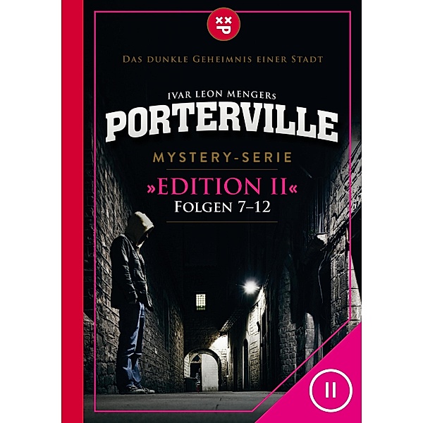Porterville (Darkside Park) Edition II (Folgen 7-12) / Porterville (Darkside Park) Edition Bd.2, Raimon Weber, Anette Strohmeyer, Simon X. Rost, John Beckmann, Hendrik Buchna, Ivar Leon Menger