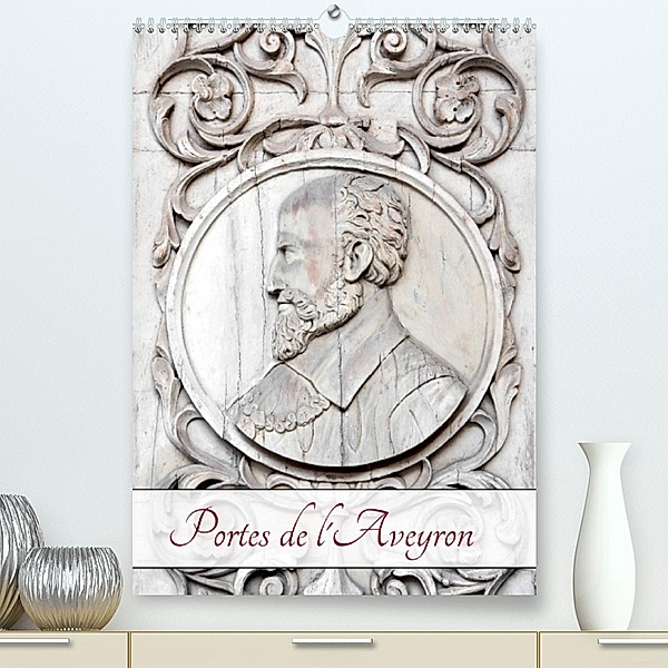 Portes de l'Aveyron (Premium, hochwertiger DIN A2 Wandkalender 2023, Kunstdruck in Hochglanz), Patrice Thebault
