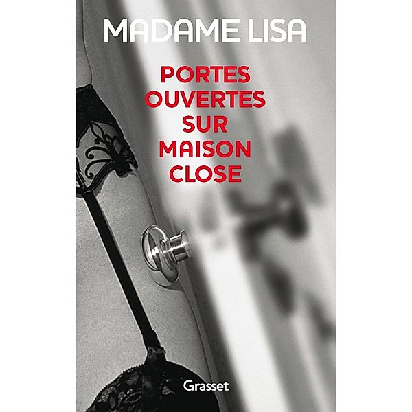 Portes ouvertes sur maison close / Essai, Jean-Pierre Saccani, Madame Lisa