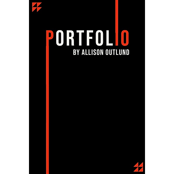 Portfolio: A Collection of Academic & Creative Writing, Allison Outlund
