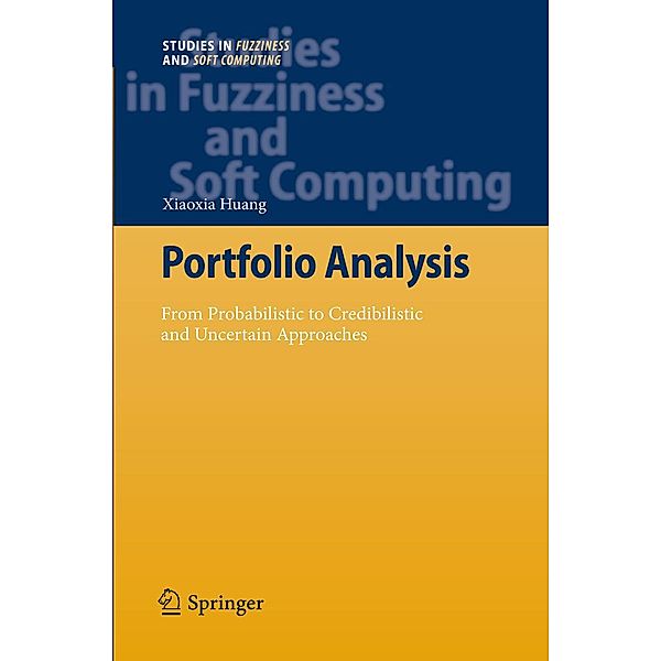 Portfolio Analysis / Studies in Fuzziness and Soft Computing Bd.250, Xiaoxia Huang