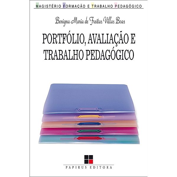 Portfólio, avaliação e trabalho pedagógico, Benigna Maria de Freitas Villas Boas