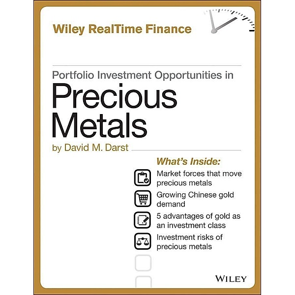 Portfolio Investment Opportunities in Precious Metals / Wiley Finance RealTime, David M. Darst