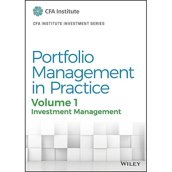 Portfolio Management in Practice, Volume 1 / The CFA Institute Series, CFA Institute