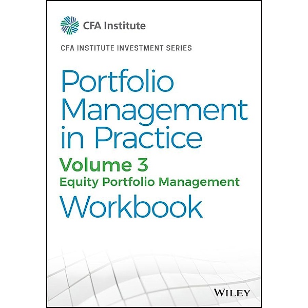 Portfolio Management in Practice, Volume 3 / The CFA Institute Series Bd.3, CFA Institute