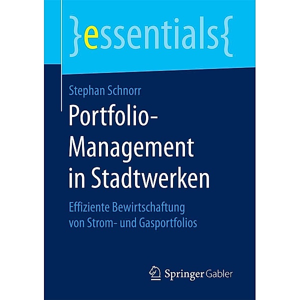 Portfolio-Management in Stadtwerken / essentials, Stephan Schnorr