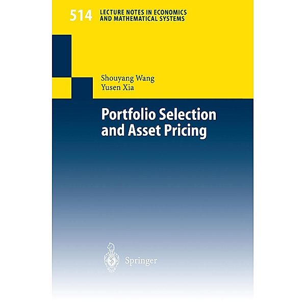 Portfolio Selection and Asset Pricing / Lecture Notes in Economics and Mathematical Systems Bd.514, Shouyang Wang, Yusen Xia