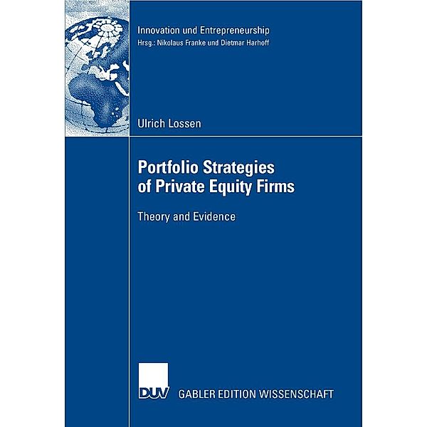 Portfolio Strategies of Private Equity Firms / Innovation und Entrepreneurship, Ulrich Lossen