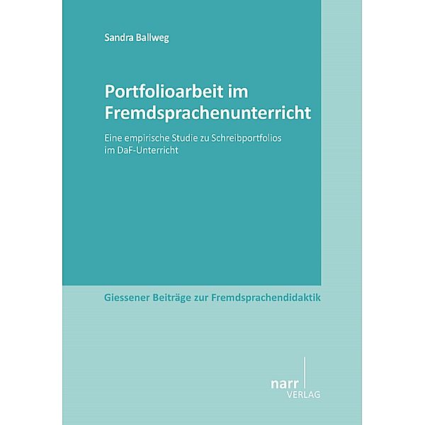 Portfolioarbeit im Fremdsprachenunterricht / Giessener Beiträge zur Fremdsprachendidaktik, Sandra Ballweg