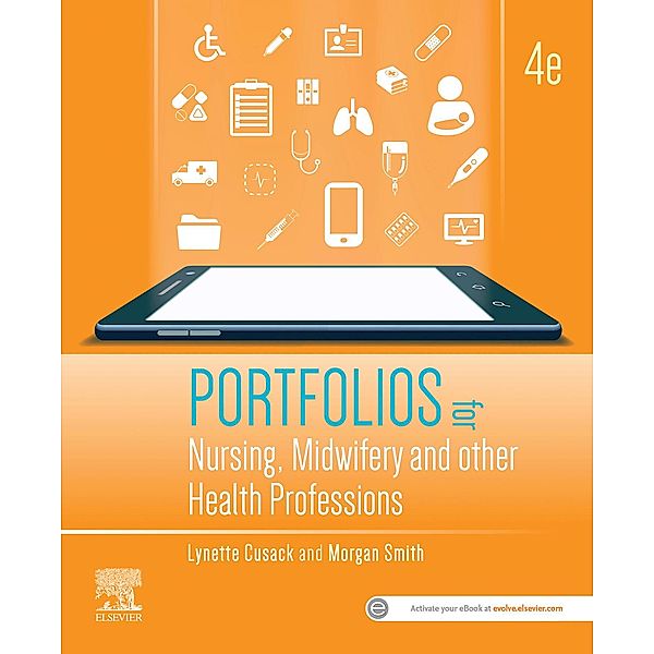 Portfolios for Nursing, Midwifery and other Health Professions, E-Book, Lynette Cusack, Morgan Smith
