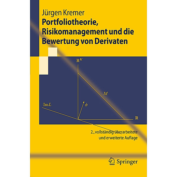 Portfoliotheorie, Risikomanagement und die Bewertung von Derivaten, Jürgen Kremer