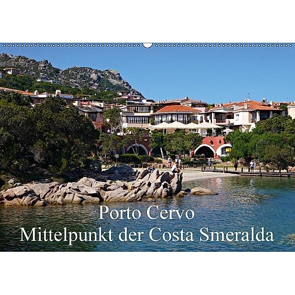 Porto Cervo - Mittelpunkt der Costa Smeralda (Wandkalender 2017 DIN A2 quer), Claudia Schimon