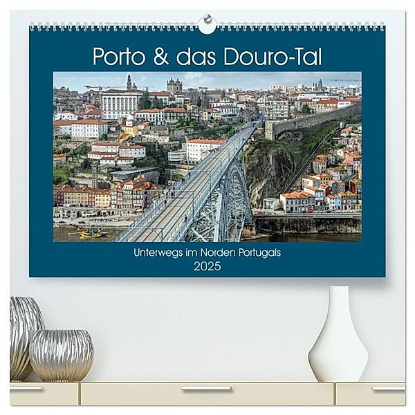 Porto & das Douro-Tal (hochwertiger Premium Wandkalender 2025 DIN A2 quer), Kunstdruck in Hochglanz, Calvendo, Frank Brehm