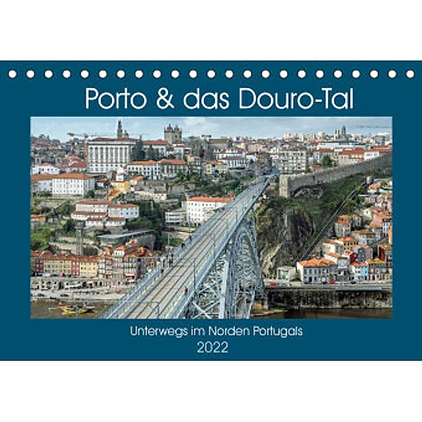 Porto & das Douro-Tal (Tischkalender 2022 DIN A5 quer), Frank Brehm