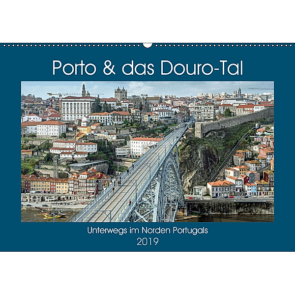 Porto & das Douro-Tal (Wandkalender 2019 DIN A2 quer), Frank Brehm
