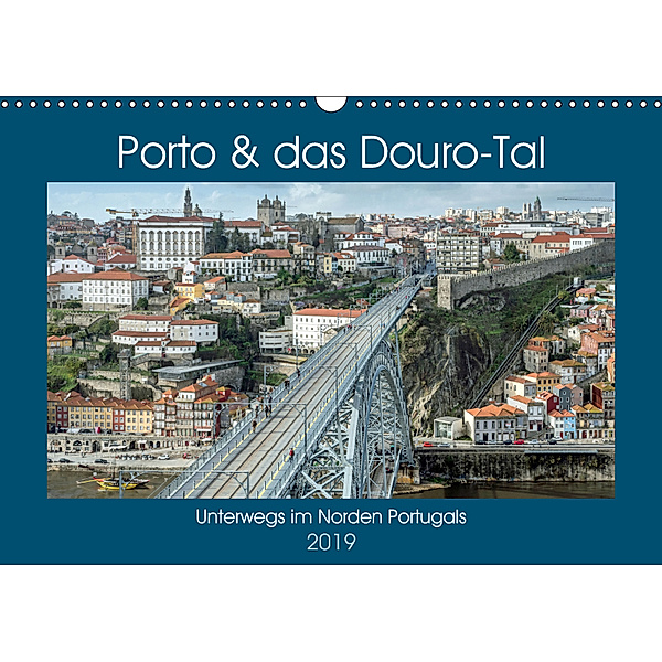 Porto & das Douro-Tal (Wandkalender 2019 DIN A3 quer), Frank Brehm