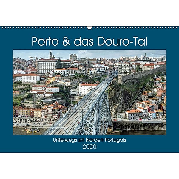 Porto & das Douro-Tal (Wandkalender 2020 DIN A2 quer), Frank Brehm