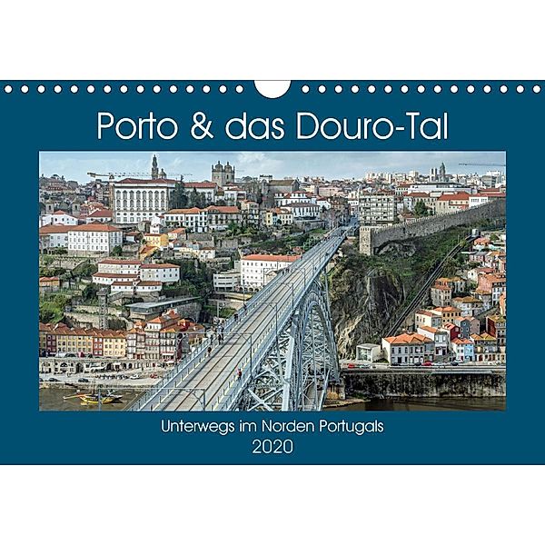 Porto & das Douro-Tal (Wandkalender 2020 DIN A4 quer), Frank Brehm