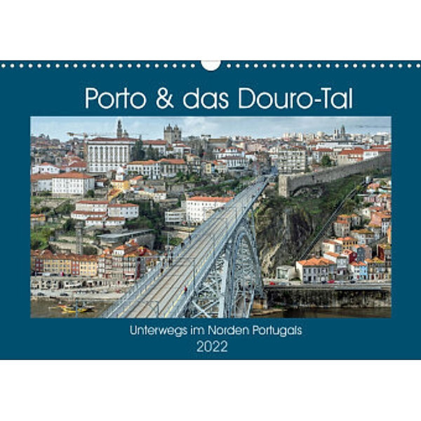 Porto & das Douro-Tal (Wandkalender 2022 DIN A3 quer), Frank Brehm