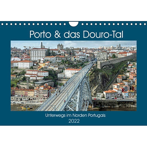 Porto & das Douro-Tal (Wandkalender 2022 DIN A4 quer), Frank Brehm
