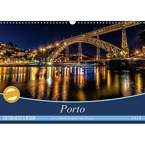 Porto - Die Handelsstadt am Douro (Wandkalender 2018 DIN A3 quer) Dieser erfolgreiche Kalender wurde dieses Jahr mit gle, Martina Schikore